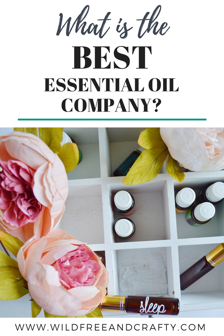 What is the Best Essential Oil Company? Wild Free & Crafty